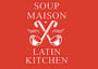 Soup Maison & Latin Kitchen